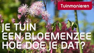 Je tuin een bloemenzee Hoe doe je dat  Lente Zomer Tuinmanieren [upl. by Legim]