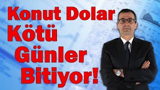 Konut Dolar Kötü Günler Bitiyor [upl. by Egan881]