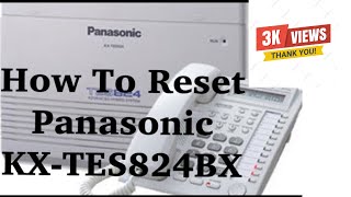 Panasonic KXTES824BX System Password Reset [upl. by Atsahc]