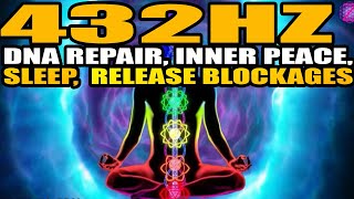 432 hz SLEEP Inner Peace DNA Repair Release Blockages Frequency Music Meditation 1 HOUR [upl. by Atikram963]