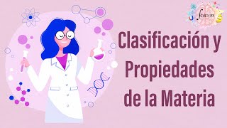 11 Clasificación y Propiedades de la materia [upl. by Asin933]