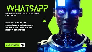 ¡Como Enviar más de 2600 mensajes por WhatsApp en automático  Envió Masivo [upl. by Lessur313]