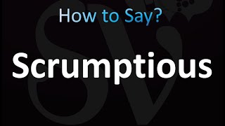 How to Pronounce Scrumptious correctly [upl. by Humberto]