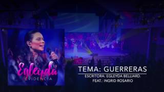 Egleyda  03 Guerreras  Egleyda Belliard Feat Ingrid Rosario Audio  Evidencia [upl. by Trillby]