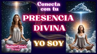 💖 CONECTA con tu DIVINA PRESENCIA YO SOY  Meditación guiada [upl. by Arva]