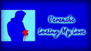 Verzache  Losing My Love Lyrics on screen [upl. by Attenohs]