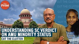 5 key questions on Supreme Courts verdict on AMU minority status Shekhar Gupta with Bhadra Sinha [upl. by Ailbert327]