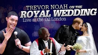 quotPrince Harry amp Meghan Markles Royal Weddingquot Live at the O2 London  TREVOR NOAH [upl. by Becca]