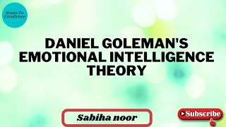 Golemans Theory of Emotional Intelligence  What is Emotional Intelligence  Sabiha Noor [upl. by Teressa]