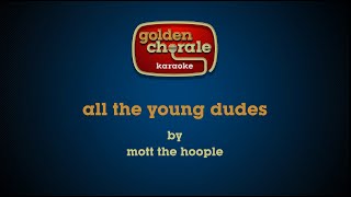 mott the hoople  all the young dudes karaoke [upl. by Ameerahs401]