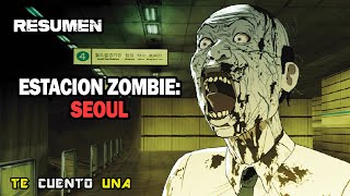 Estación Zombie Seoul  Una Historia Animada de Zombies  RESUMEN [upl. by Auqinahs]