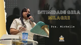 Intimidade gera milagre Pra Michelle [upl. by Loesceke586]