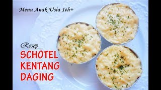 RESEP amp CARA MEMBUAT SCHOTEL KENTANG DAGING  MENU ANAK 1TH [upl. by Stearns]