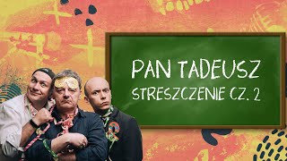 Pan Tadeusz  Streszczenie Matura bez cenzury Część 2 [upl. by Zeus483]