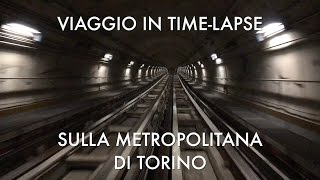 Metropolitana di Torino  Viaggio in timelapse [upl. by Arodaeht]