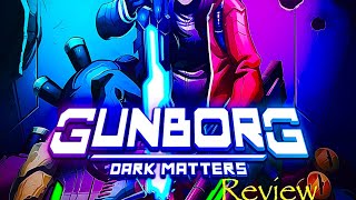 GUNBORG DARK MATTERS REVIEW Was it worth the rage [upl. by Teddi179]