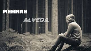 MEHRAB ALVEDA SONG SLOWED  REWERB RELAXING song sad [upl. by Anayi]