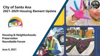 Santa Ana Housing Element Virtual Roundtable Forum  June 9 2021 [upl. by Linkoski]