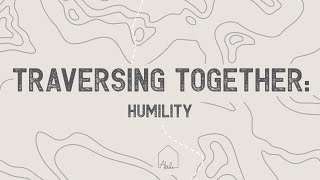 Traversing Together Humility  Abide Married Parents of Teens Ministry  Pastor Doug Atterbury [upl. by Erodeht]