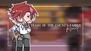 Past Trash of the Count’s Family React  yunn DISCONTINUED [upl. by Cinamod53]