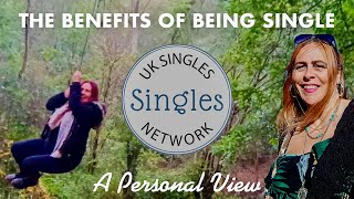 The Benefits of Being Single  A 40Something Single Womans Perspective  UK Singles Network [upl. by Ardaed570]