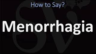 How to Pronounce Menorrhagia CORRECTLY [upl. by Benetta5]