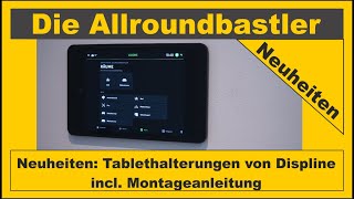 Neuheiten Tablethalterungen von Displine  mit Montagevideo [upl. by Swigart]