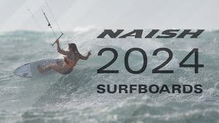 NAISH SURFBOARDS 2024 [upl. by Valsimot606]