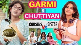 Garmi ki Chuttiyan  Sister vs Cousin  Kids in Summer Vacation  MyMissAnand [upl. by Leirud]