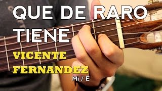 Que De Raro Tiene  Vicente Fernandez  Tutorial  Como tocar en Guitarra [upl. by Anelet]