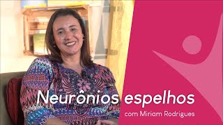 Neurônios espelho  Cérebro social  Educação Emocional Positiva  Miriam Rodrigues [upl. by Acenahs]