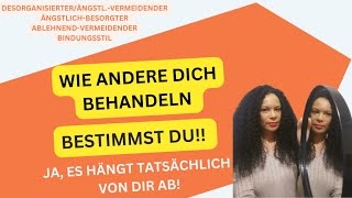 Wie andere dich behandeln bestimmst du ÄngstlVermeidend ÄngstlBesorgt AblehnendVermeidend [upl. by Latnahc683]