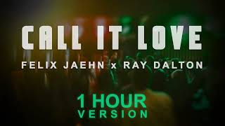 Felix Jaehn Ray Dalton  Call It Love 1 Hour [upl. by Anitsuj]