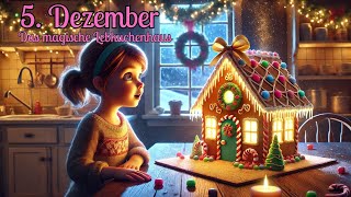 Adventskalender 5 Dezember Hörbuch quotDas magische Lebkuchenhausquot [upl. by Sugirdor]