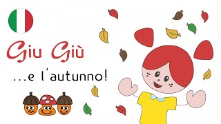 GIU GIÙ e LAUTUNNO 🐌🍄🦔🍁🐿 [upl. by Anella]