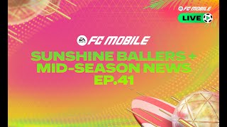 FC Mobile LIVE  Episode 41 Sunshine Ballers  MidSeason News [upl. by Elison689]