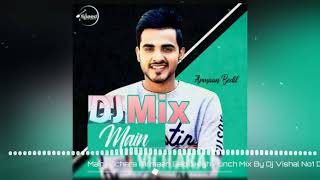 Main Vichara Armaan Bedil High Punch Mix By DJ Vishal Gwalio [upl. by Annaegroeg362]