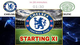 Chelsea  Celtic lineups and score details 1st half [upl. by Emmey]