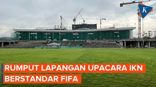 Penampakan Lapangan Upacara IKN dengan Rumput Standar FIFA [upl. by Aurelius]