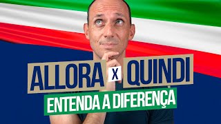 Qual é a diferença entre ALLORA e QUINDI em italiano I Vou Aprender Italiano [upl. by Schreibman]