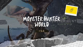 Monster Hunter Wolrd15  lanjut gebuk [upl. by Nohtanhoj]