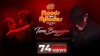 Tere Bagairr Official Video  Moods With Melodies The Album Vol 1  Himesh  Pawandeep  Arunita [upl. by Dhu]