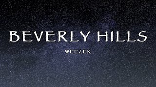 Weezer  Beverly Hills Lyrics [upl. by Prudi]