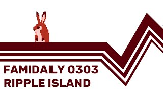 Famidaily  Episode 0303  Ripple Island リップルアイランド [upl. by Yzdnil205]