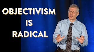 Objectivism Is Radical and Applying It Can Be Hard OCON 2013 [upl. by Audly]