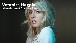 VERONICA MAGGIO FINNS DET EN SÃ… FINNS DET FLERA LYRICS [upl. by Merla204]