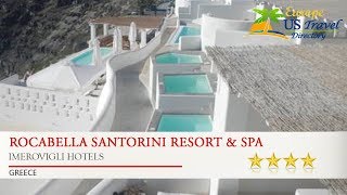 Rocabella Santorini Resort amp Spa  Imerovigli Hotels Greece [upl. by Naliorf]