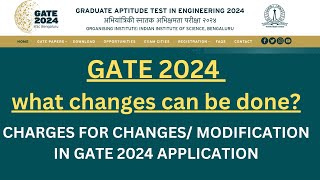 GATE 2024 APPLICATION FORM CORRECTION  WHAT CHANGES CAN BE DONE  HOW TO EDIT MODIFY DETAILS [upl. by Corkhill]