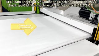 EPE Foam Sheet Hot Air Laminating Machine Automatic 2024 [upl. by Marcie]