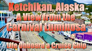 Ketchikan Alaska View from the Carnival Luminosa [upl. by Binetta]